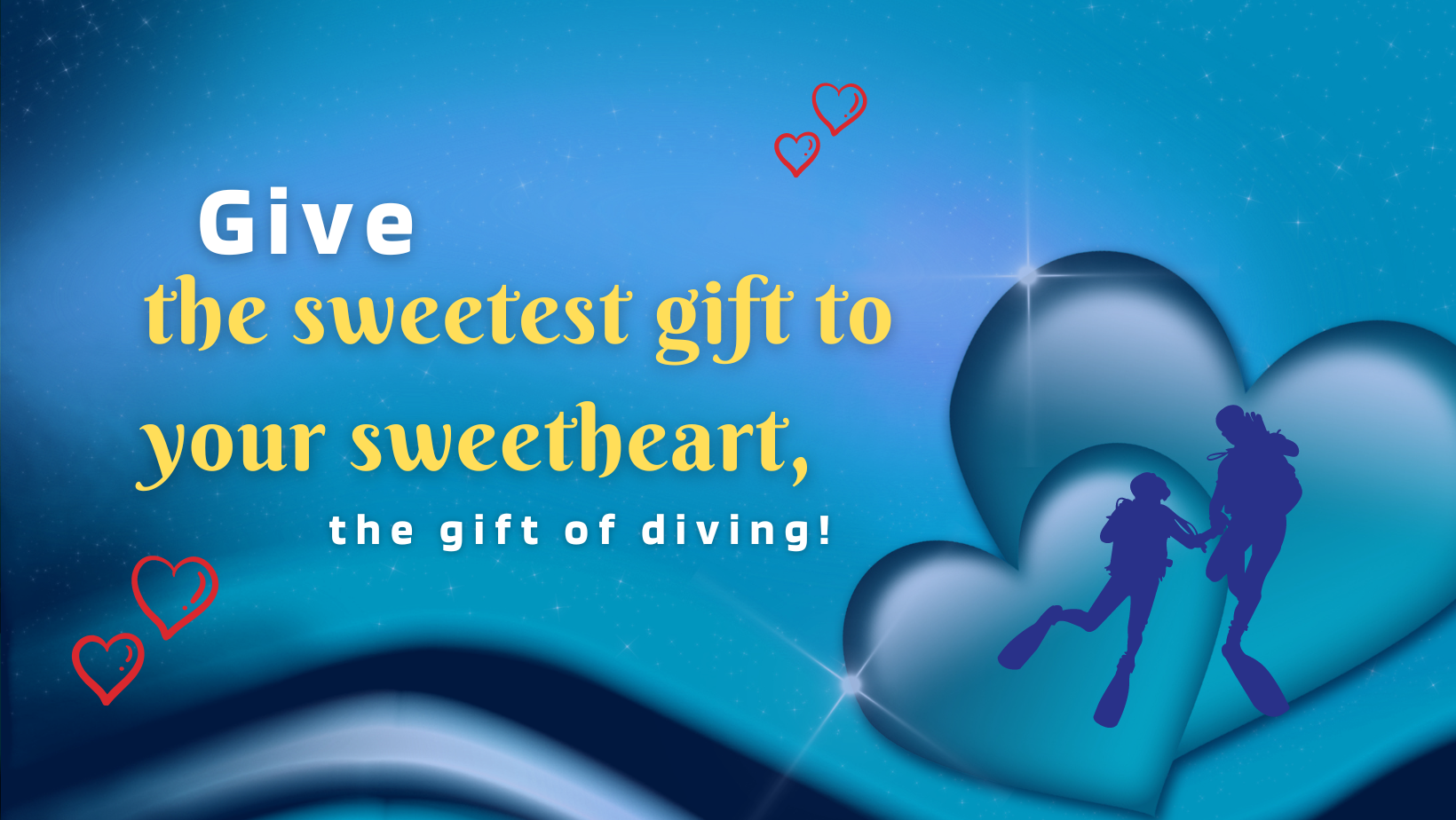 There’s Never A Better Time To Give The Sweetest Gift To Your Sweetheart This February, The Gift Of Diving!